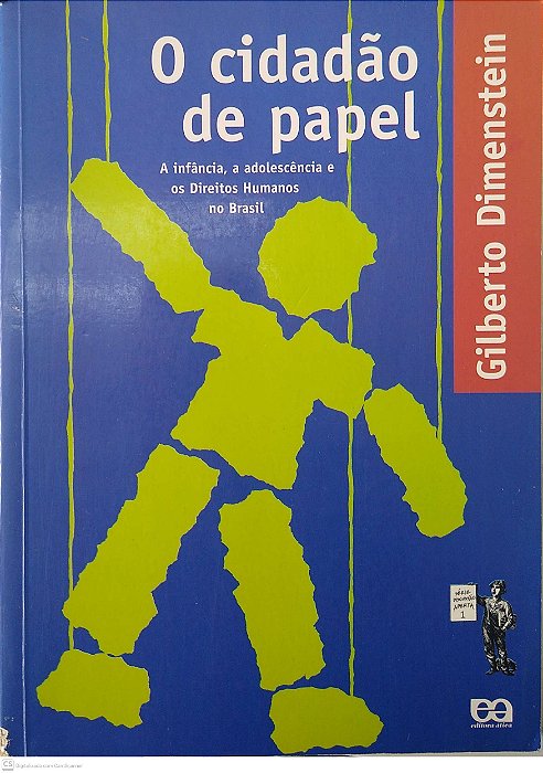 Livro o Cidadão de Papel: a Infância, a Adolescência e os Direitos Humanos no Brasil Autor Dimenstein, Gilberto (1999) [seminovo]