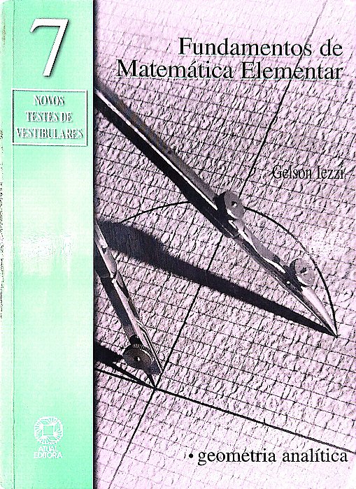Livro Fundamentos de Matemática Elementar Vol. 7 - Geometria Analítica Autor Iezzi, Gelson (2005) [seminovo]