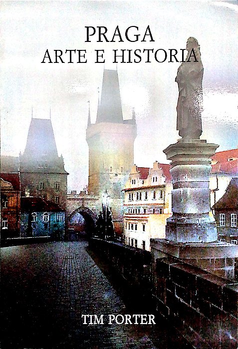 Livro Praga Arte e Historia Autor Porter, Tim (1992) [seminovo]