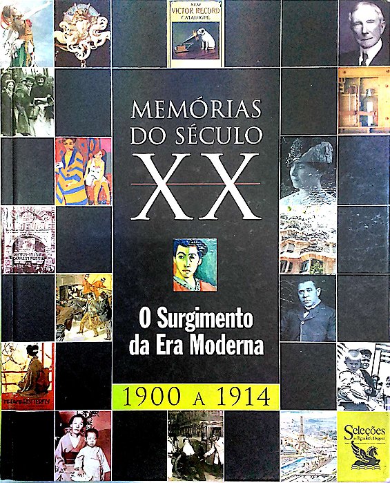 Livro Memórias do Século Xx - o Surgimento da Era Moderna Autor Desconhecido (2003) [seminovo]