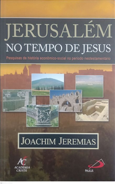 Livro Jarusalém no Tempo de Jesus Autor Jeremias, Joachim (2020) [seminovo]