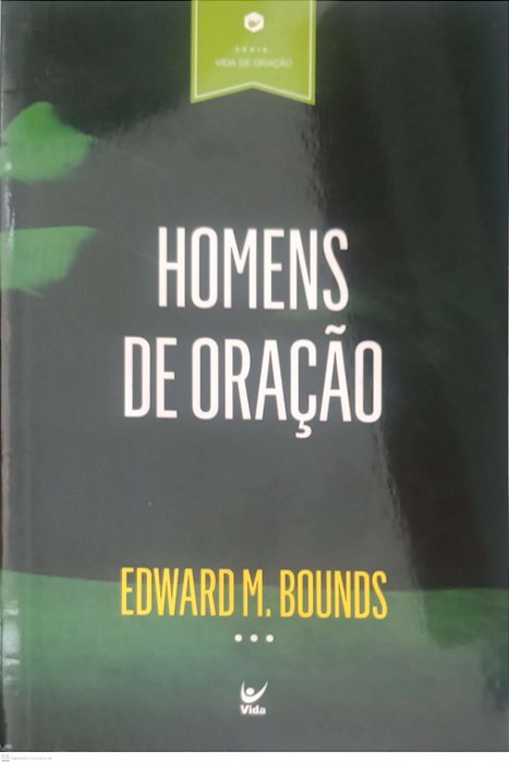 Livro Homens de Oração Autor Bounds, Edward M. (2016) [seminovo]