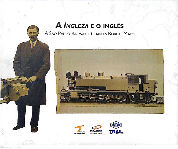 Livro a Inglesa e o Inglês - a São Paulo Railway e Charles Robert Mayo Autor Siqueira, Lucília (2013) [seminovo]