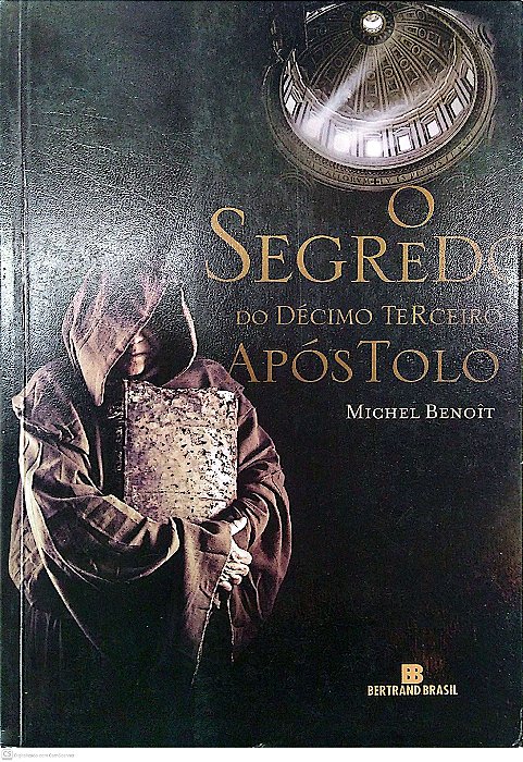 Livro o Segredo do Décimo Terceiro Apóstolo Autor Benoît Michel (2010) [seminovo]