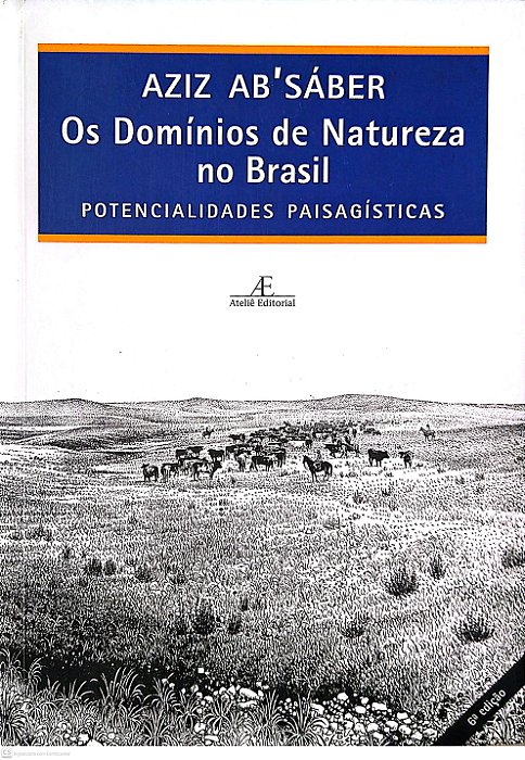 Livro os Domínios de Natureza no Brasil Autor Ab''saber, Azis Nacib (2003) [usado]