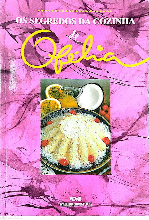 Livro os Segredos da Cozinha de Ofélia Autor Anunciato, Ofélia Ramos (1998) [seminovo]