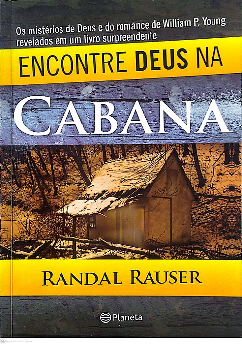 Livro Encontre Deus na Cabana Autor Rauser, Randal (2009) [seminovo]