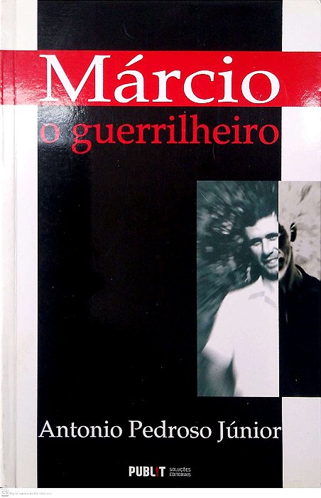 Livro Márcio o Guerrilheiro Autor Júnior, Antonio Pedroso [seminovo]