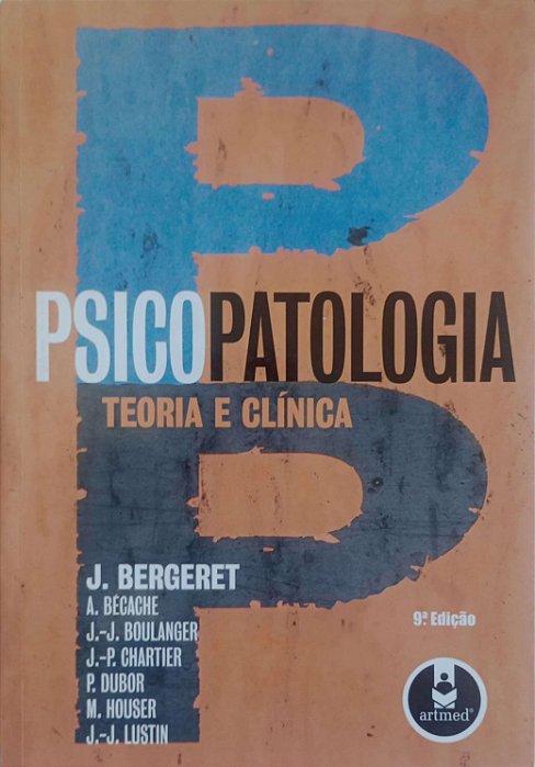 Livro Psicopatologia: Teoria e Clínica Autor Bergeret, J. (2008) [seminovo]