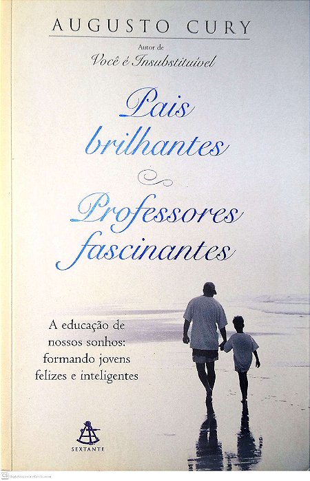 Livro Pais Brilhantes Professores Fascinantes Autor Cury, Augusto (2003) [seminovo]