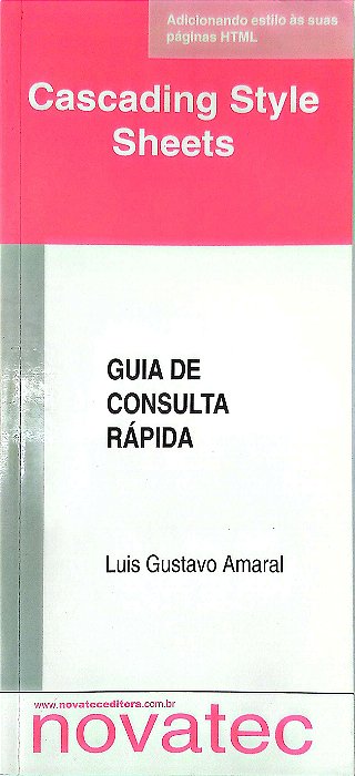 Livro Cascading Style Sheets - Guia de Consulta Rápida Autor Amaral, Luis Gustavo (2001) [seminovo]