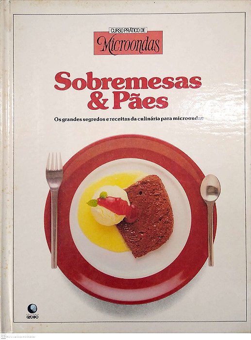Livro Sobremesas & Pães - Curso Prático de Microondas Autor Desconhecido [usado]