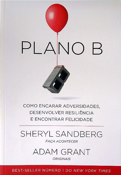 Livro Plano B - Como Encarar Adversidades, Desenvolver Resiliência e Encontrar Felicidade Autor Sandberg, Sheryl (2017) [seminovo]