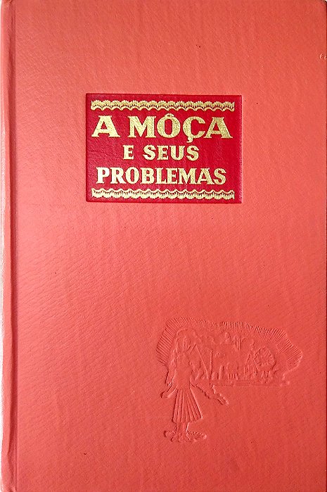 Livro a Môça e seus Problemas Autor Shryock, Dr. Harold (1967) [usado]