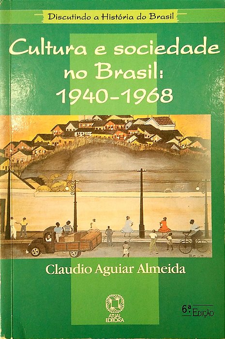 Livro Cultura e Sociedade no Brasil: 1940-1968 Autor Almeida, Claudio Aguiar (1996) [usado]