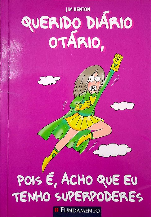 Livro Querido Diário Tário, Pois É, Acho que Eu Tenho Superpoderes Autor Benton, Jim (2011) [usado]