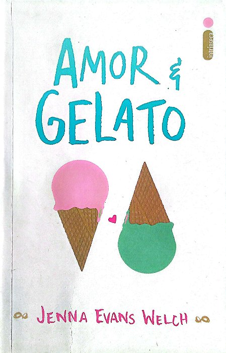 Livro Amor & Gelato Autor Welch, Jenna Evans (2017) [seminovo]