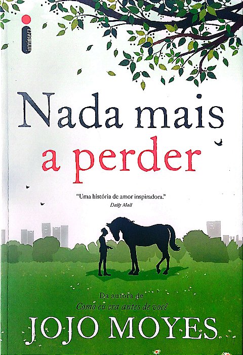 Livro Nada Mais a Perder Autor Moyes, Jojo (2016) [seminovo]