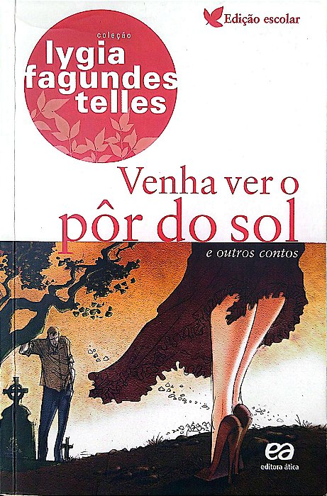 Livro Venha Ver o Pôr do Sol e Outros Contos Autor Telles, Fagundes Lygia (2007) [usado]