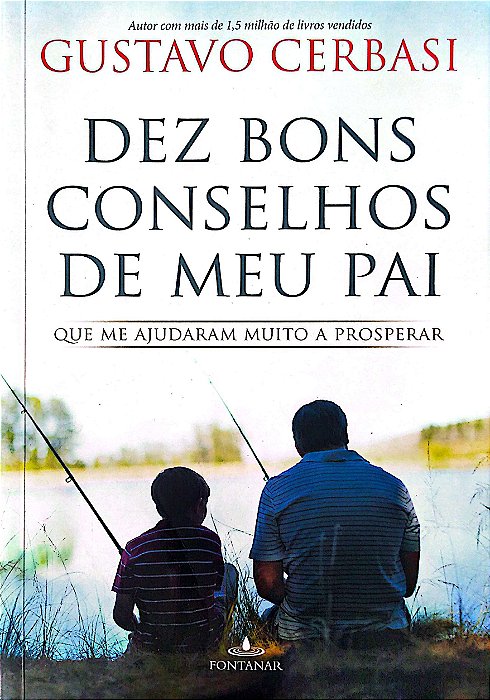 Livro Dez Bons Conselhos de Meu Pai que Me Ajudaram Muito a Prosperar Autor Cerbasi, Gustavo (2013) [usado]