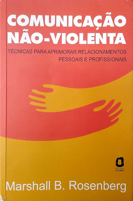 Livro Comunicação Não-violenta Autor Rosenberg, Marshall B. (2006) [usado]