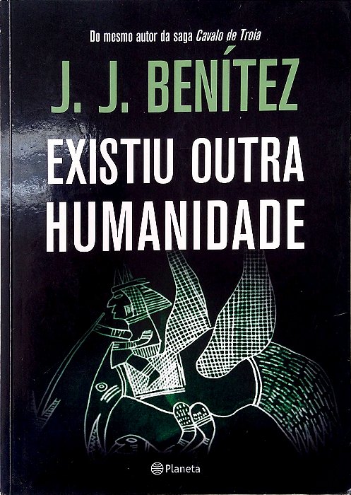 Livro Existiu Outra Humanidade Autor Benítez J. J. (2012) [usado]