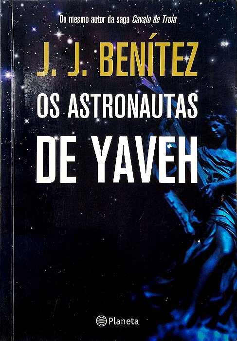 Livro os Astronautas de Yaveh Autor Benítez, J. J. (2010) [usado]