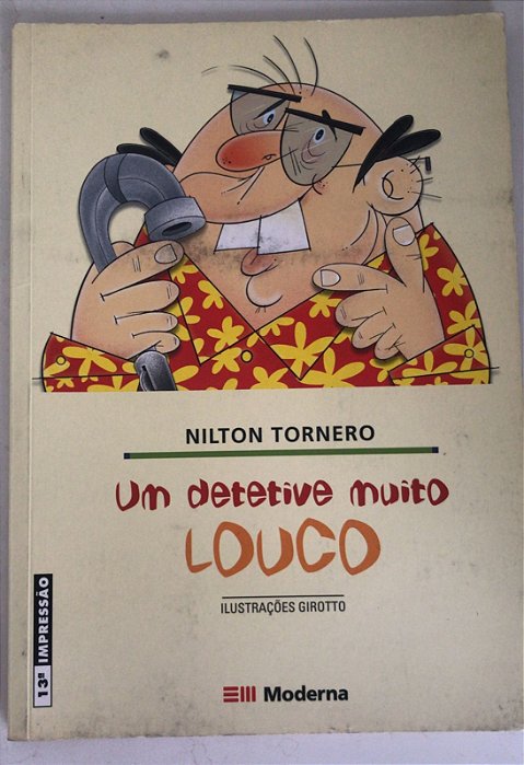 Livro um Detetive Muito Louco Autor Torneiro, Nilton (2005) [usado]