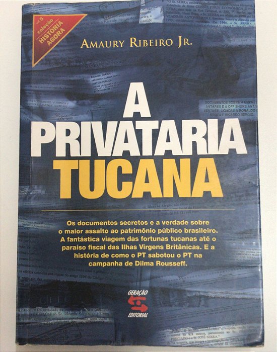 Livro a Privataria Tucana Autor Junior, Amaury Ribeiro (2011) [usado]