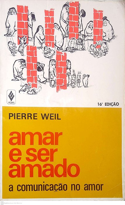 Livro Amar e Ser Amado - a Comunicação no Amor Autor Weil, Pierre [usado]