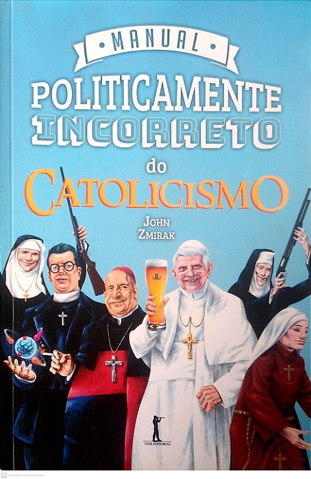 Livro Manual Politicamente Incorreto do Catolicismo Autor Zmirak, John (2018) [usado]