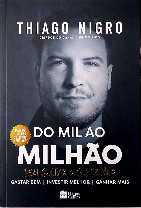 Livro do Mil ao Milhão sem Cortar o Cafezinho Autor Nigro, Thiago (2018) [usado]