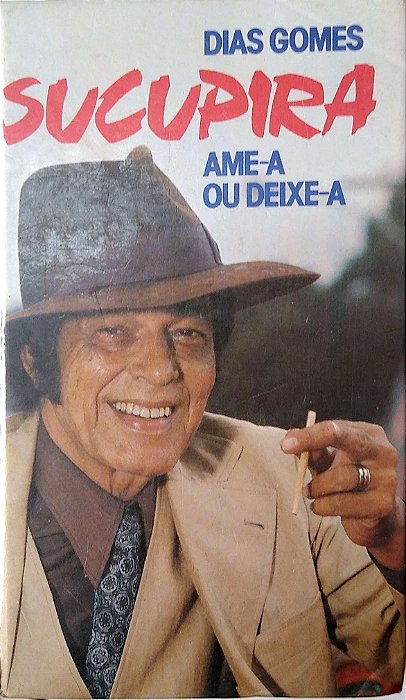 Livro Sucupira: Ame-a ou Deixe-a Autor Gomes, Dias [usado]