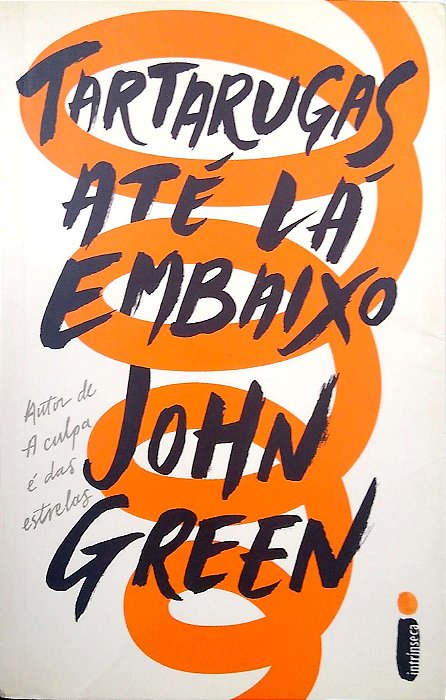 Livro Tartarugas até Lá Embaixo Autor Green, John (2017) [usado]