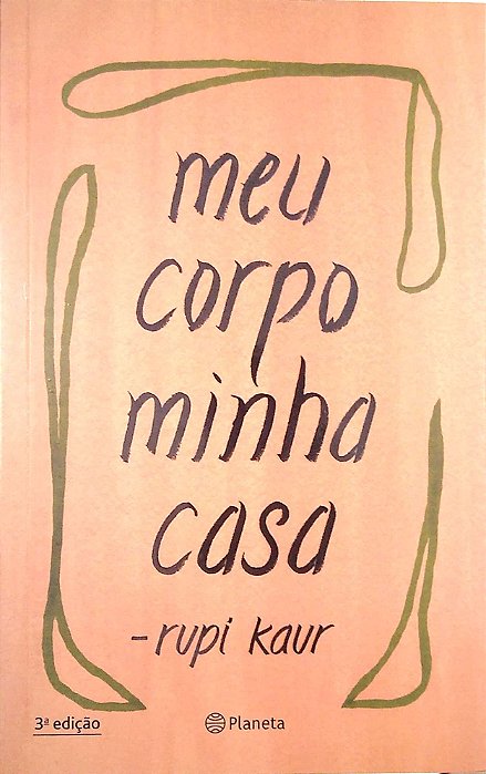 Livro Meu Corpo, Minha Casa Autor Kaur, Rupi (2020) [usado]