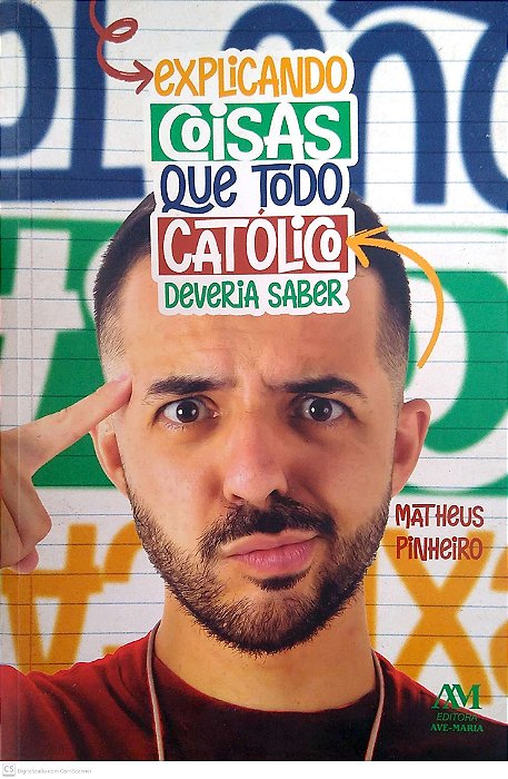 Livro Explicando Coisas que Todo Católico Deveria Saber Autor Pinheiro, Matheus (2024) [usado]
