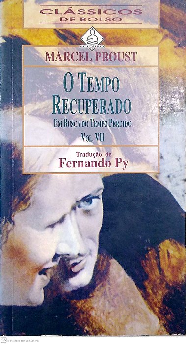 Livro o Tempo Recuperado - em Busca do Tempo Perdido Vol. Vii Autor Proust, Marcel (1995) [usado]