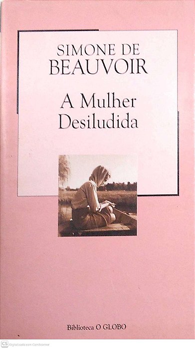 Livro a Mulher Desiludida Autor Beauvoir, Simone de (2003) [usado]