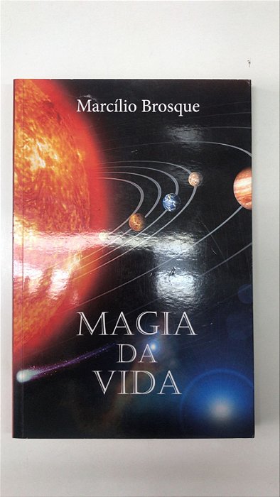 Livro Magia da Vida Autor Brosque, Marcílio (2022) [usado]