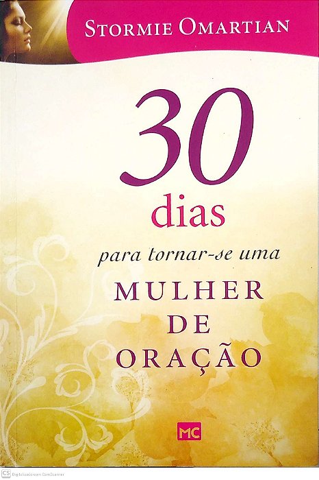 Livro 30 Dias para Tornar-se Uma Mulher de Oração Autor Omartian, Stormie (2015) [usado]