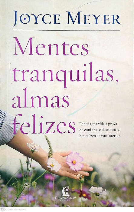 Livro Mentes Tranquilas, Almas Felizes Autor Meyer, Joyce (2018) [usado]