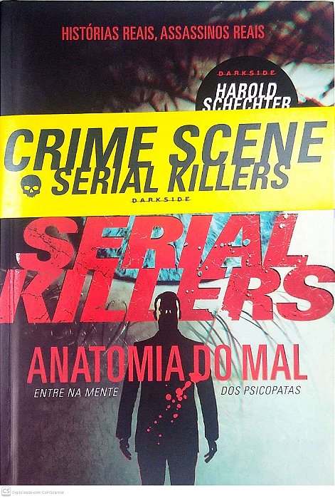 Livro Serial Killers; Anatomia do Mal. Autor Schechter, Harold (2013) [seminovo]