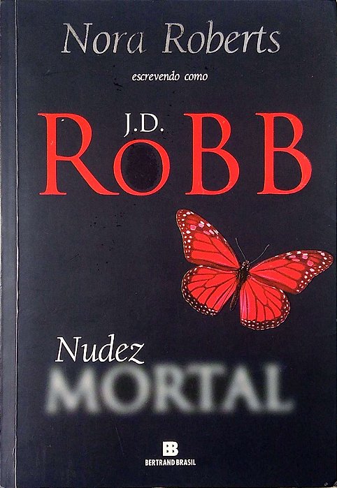 Livro Nudez Mortal; Autor Roberts, Nora (2010) [usado]