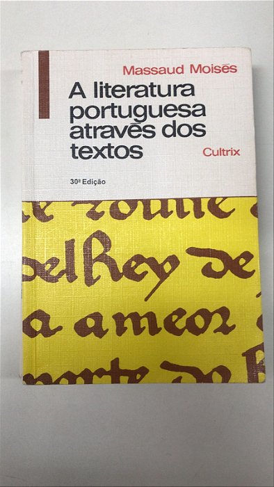 Livro a Literatura Portuguesa Através dos Textos Autor Moisés, Massaud (2006) [usado]