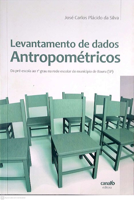 Livro Levantamento de Dados Antropométricos da Pré-escola ao 1º Grau na Rede Escolar do Município de Bauru (sp); Autor Silva, José Carlos Plácido da (2013) [usado]