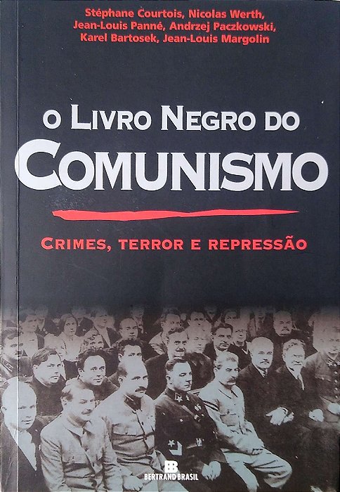 Livro o Livro Negro do Comunismo - Crimes, Terror e Repressão Autor Diversos Autores (2021) [usado]
