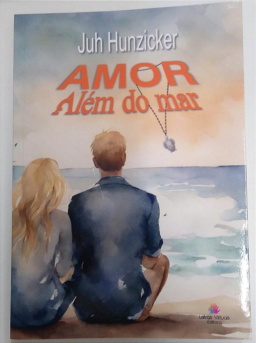Livro Amor Além do Mar Autor Hunzicker, Juh (2024) [usado]