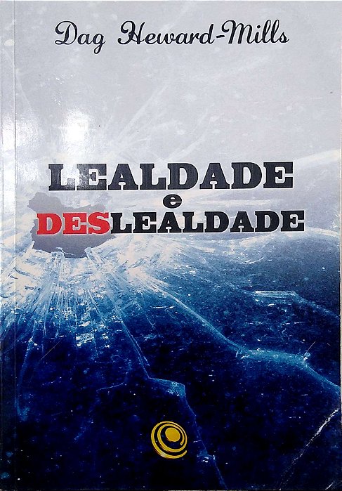 Livro Lealdade e Deslealdade. Autor Heward-mills, Dag (2010) [usado]