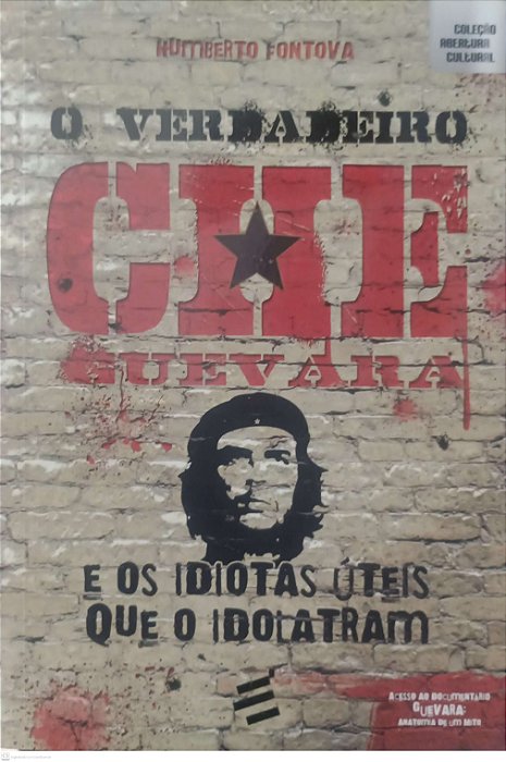 Livro o Verdadeiro Che Guevara e os Idiotas Úteis que o Seguem Autor Fontova, Humberto (2019) [seminovo]