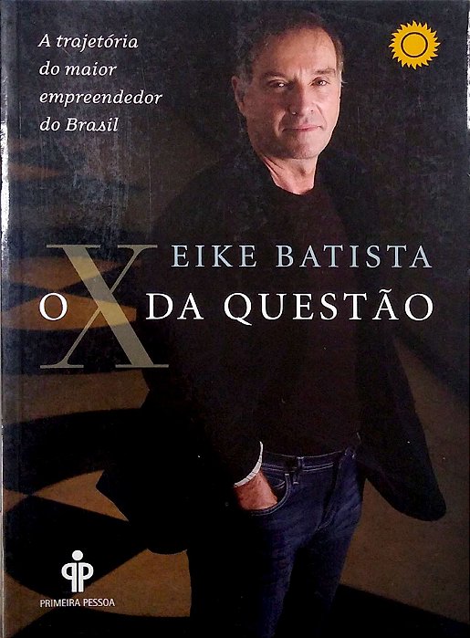Livro o X da Questão Autor Batista, Eike (2011) [usado]